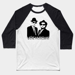 We're Musicians Baseball T-Shirt